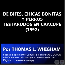 DE BIFES, CHICAS BONITAS Y PERROS TESTARUDOS EN CAACUPÉ (1992) - Por THOMAS L. WHIGHAM - Domingo, 12 de Marzo de 2023